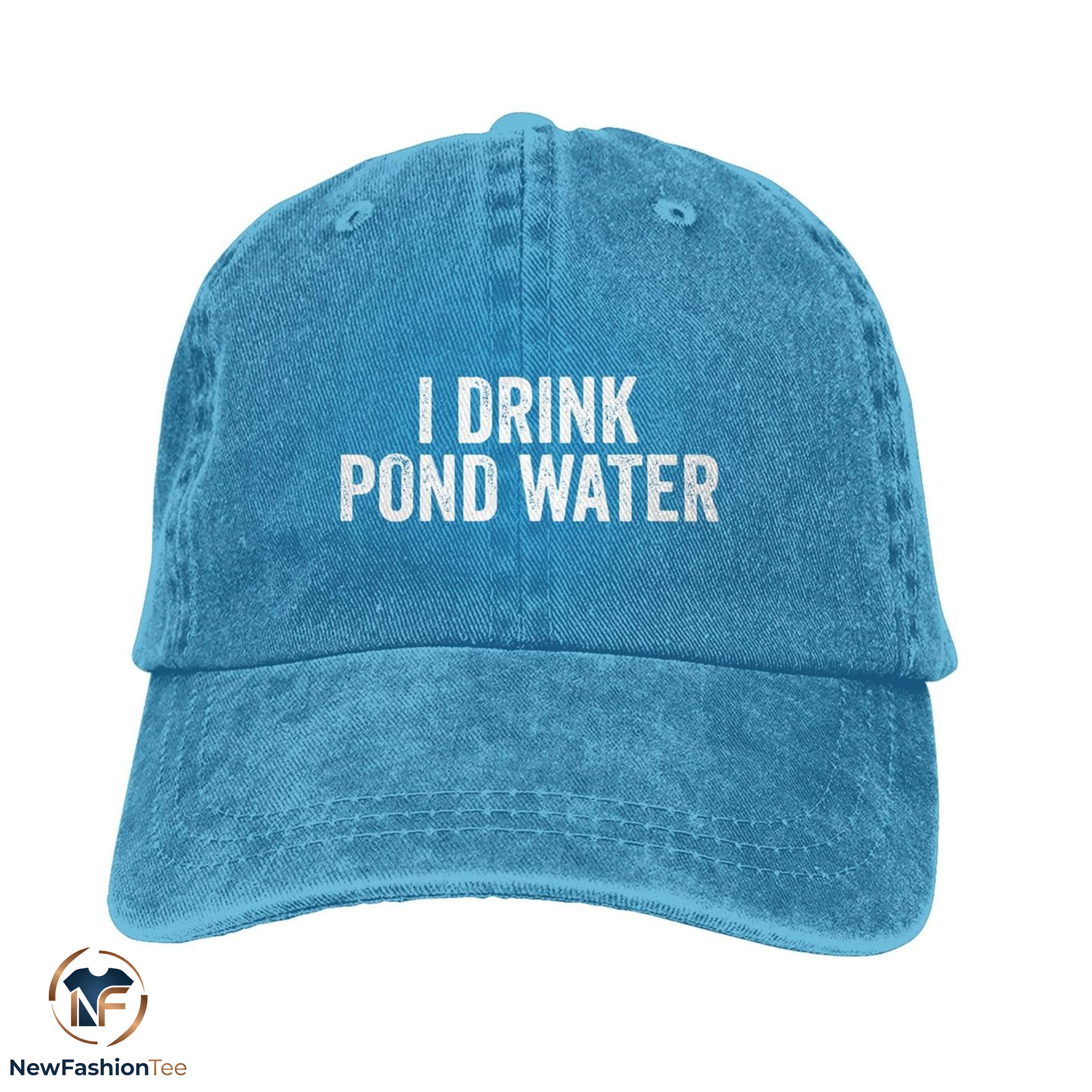 I Drink Pond Water Hat 9 I Drink Pond Water Hat