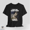 If They Talk Behind Yo Back FART Shirt