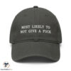 Most Likely To Not Give A Fuck Hat
