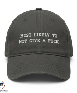 Most Likely To Not Give A Fuck Hat