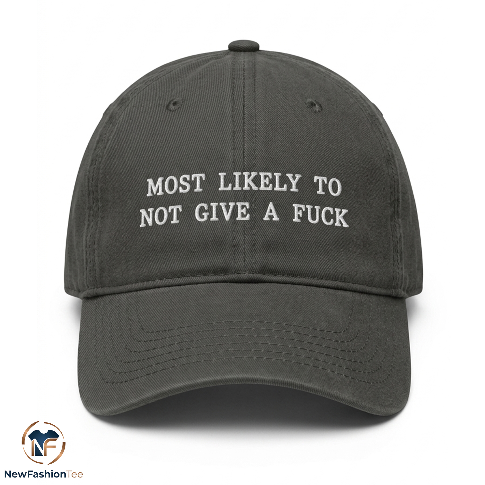 Most Likely To Not Give A Fuck Hat 9 Most Likely To Not Give A Fuck Hat