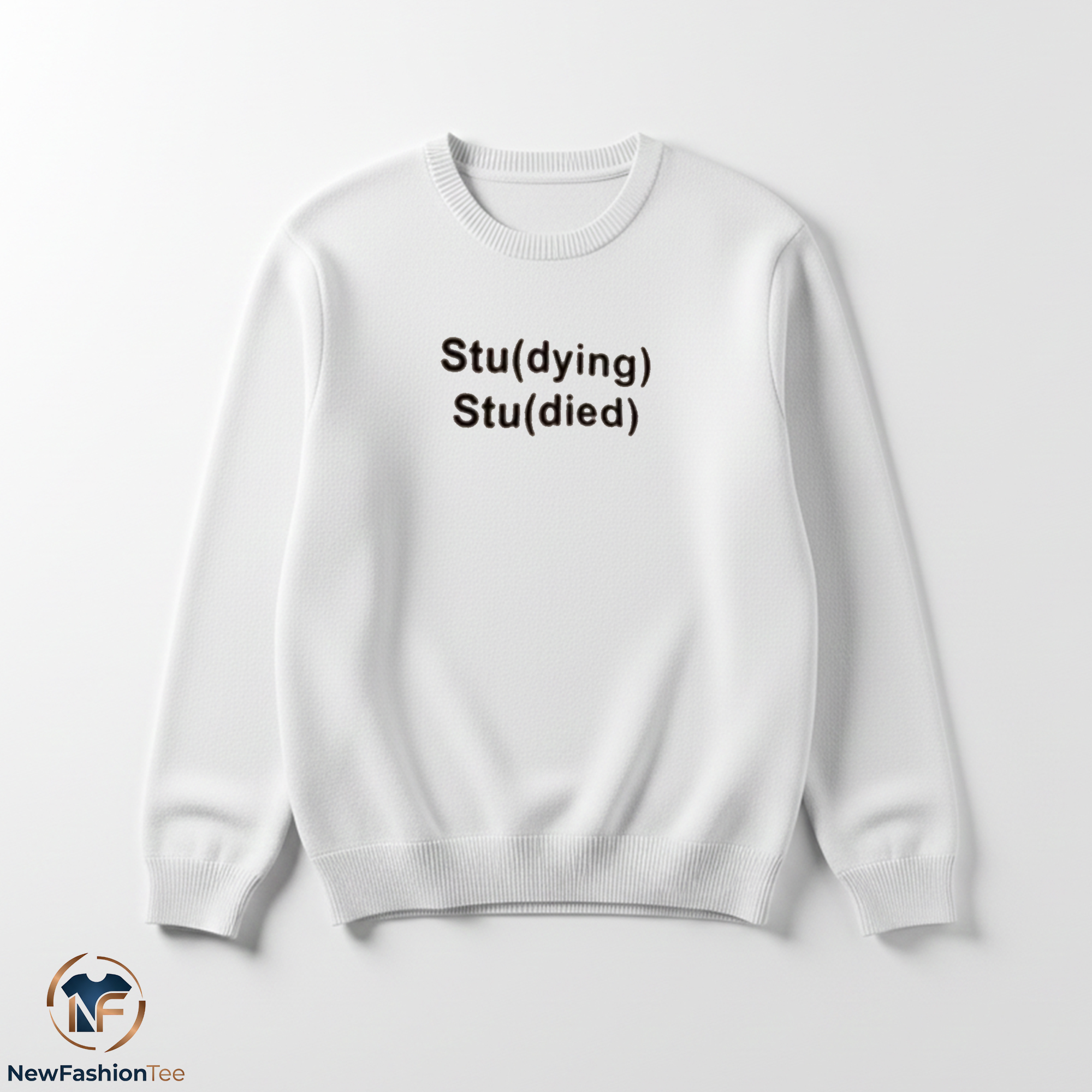 Stu(dying) Stu(died) Shirt 3 Stu(dying) Stu(died) Shirt
