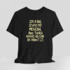 Im A Big Stupid Fat Mexican And Theres Nothing You Can Do About It Shirt