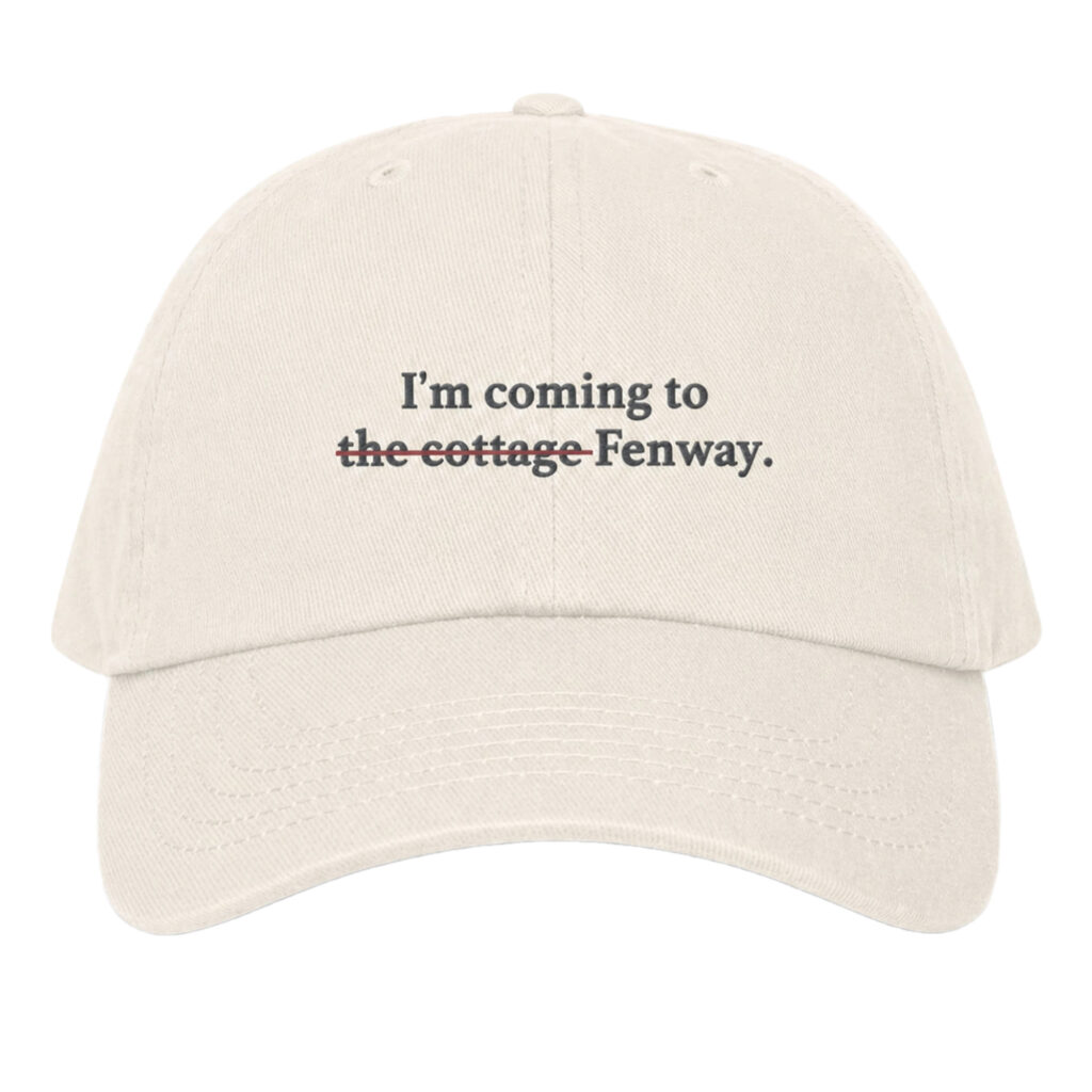 Red Sox Im Coming To The Cottage Fenway Hat