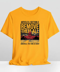 White House Article Ii Section 4 Remove Them All America The Time Is Now Shirt 5 White House Article Ii Section 4 Remove Them All America The Time Is Now Shirt 2