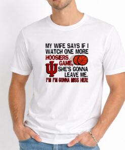 Hoosiers Gonna Miss Her Shirt 1