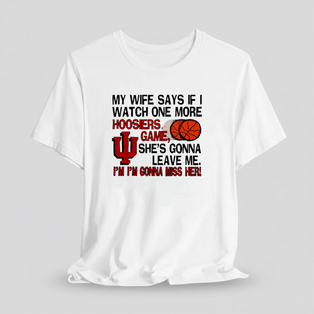 Hoosiers Gonna Miss Her Shirt