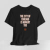 The City Of Chicago Is Hungry Too Shirt 6 The City Of Chicago Is Hungry Too Shirt