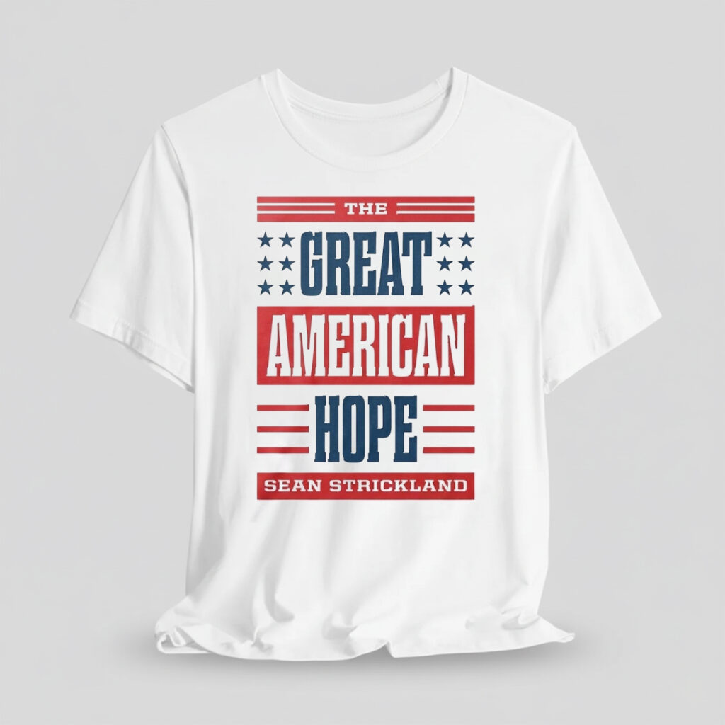 The Great American Hope Sean Strickland Shirt 11 The Great American Hope Sean Strickland Shirt