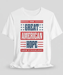 The Great American Hope Sean Strickland Shirt