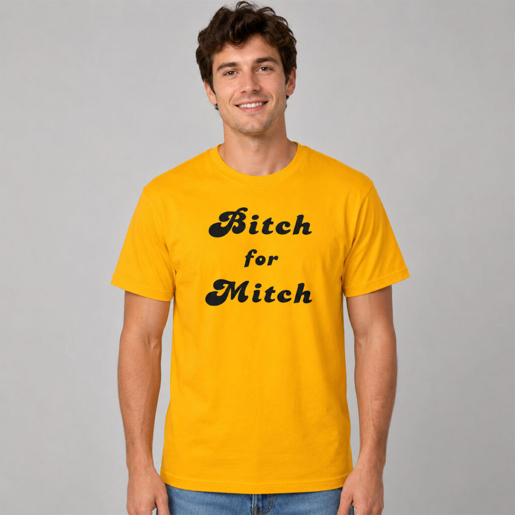 Bitch for Mitch Shirt 9 Bitch for Mitch Shirt 1