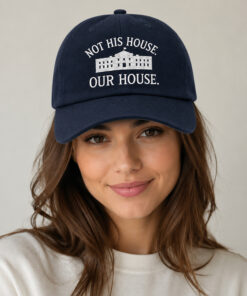 Hillary Clinton Not His House Our House Hat 1 1