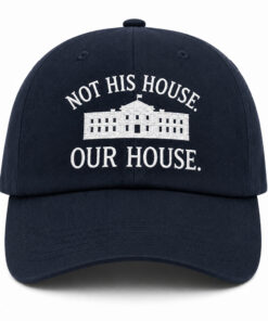 Home 31 Hillary Clinton Not His House Our House Hat
