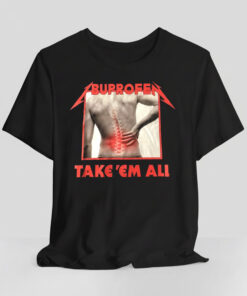 Ibuprofen Take Em All T-Shirt 4 Ibuprofen Take Em All T Shirt