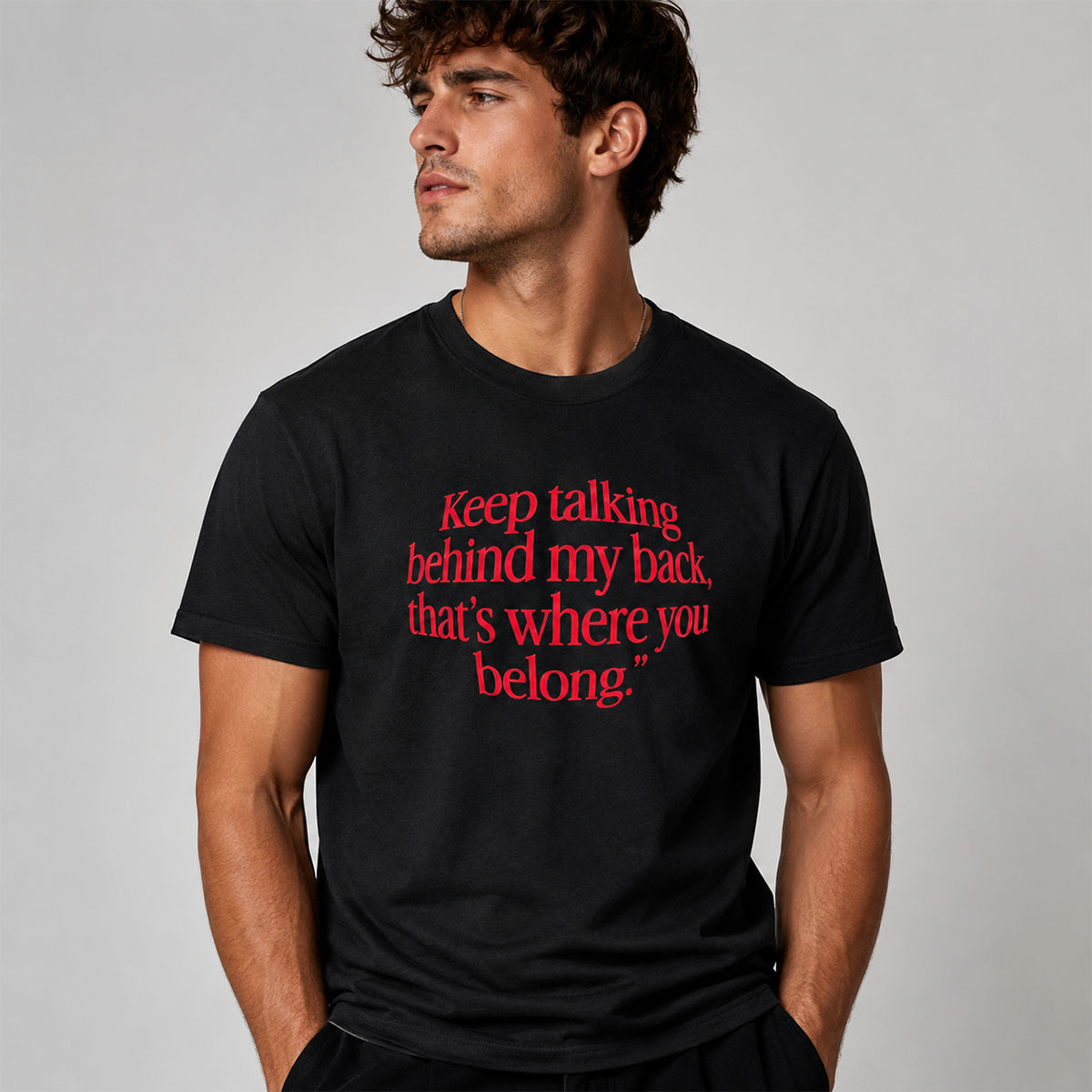 Keep Talking Behind My Back Red Quote Shirt 1 Keep Talking Behind My Back Red Quote Shirt