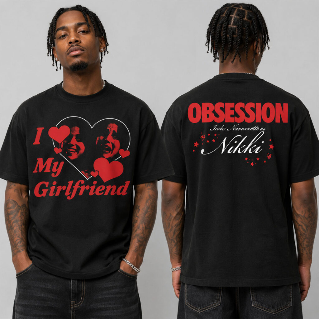 Obsession I Love My Girlfriend Nikki Tee