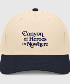 Canyon Of Heroes Or Nowhere Hat 7 Canyon Of Heroes Or Nowhere Hat 2