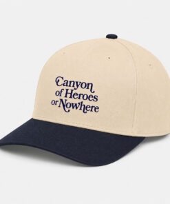 Canyon Of Heroes Or Nowhere Hat 5 Canyon Of Heroes Or Nowhere Hat 3