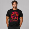 Freak In South Beach Shirt 9 Freak In South Beach Shirt 1
