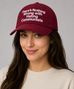 Theres Nothing Wrong with Hating Communists Hat 1