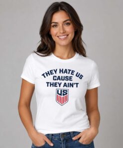They Hate Us Cause They Ain't US Soccer Shirt