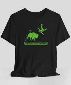 You Have Died Petting A Fluffy Cow Shirt