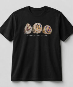 Cavaliers Golden State LA Lakers Rings Earned Not Given T-Shirt